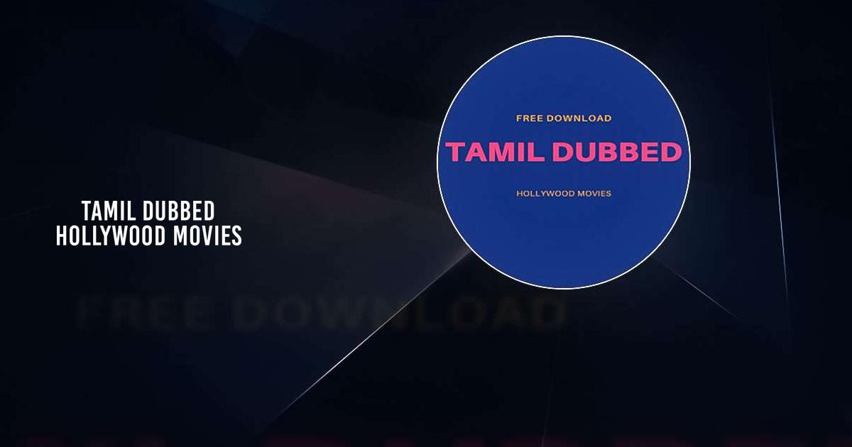 Tamil Dubbed Movies APK for Android Download