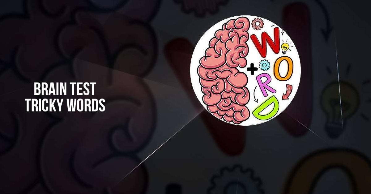 BRAIN TEST: TRICKY WORDS - Play Online for Free!