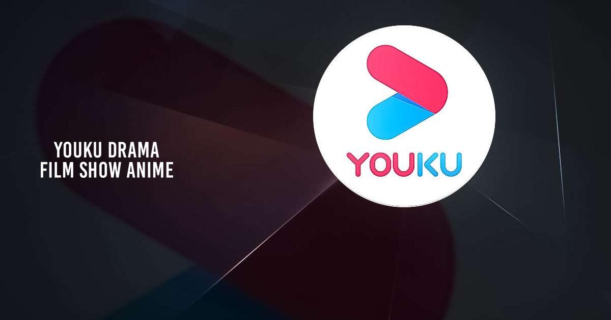 YOUKU-Drama, Film, Show, Anime - Baixar APK para Android