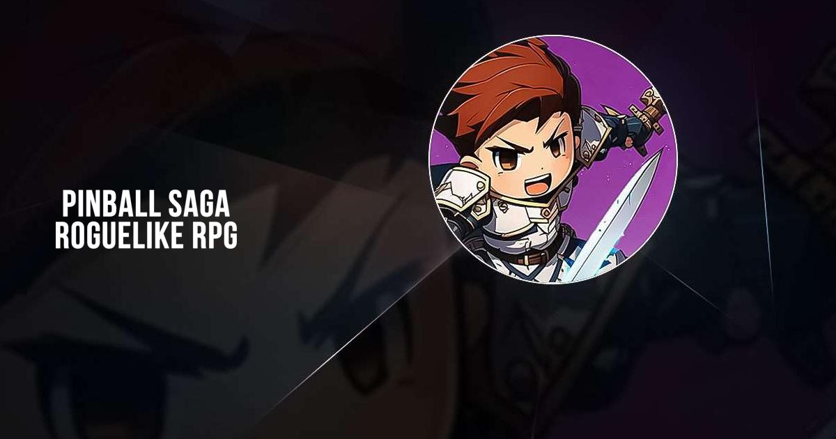 Pinball Saga:Roguelike RPG