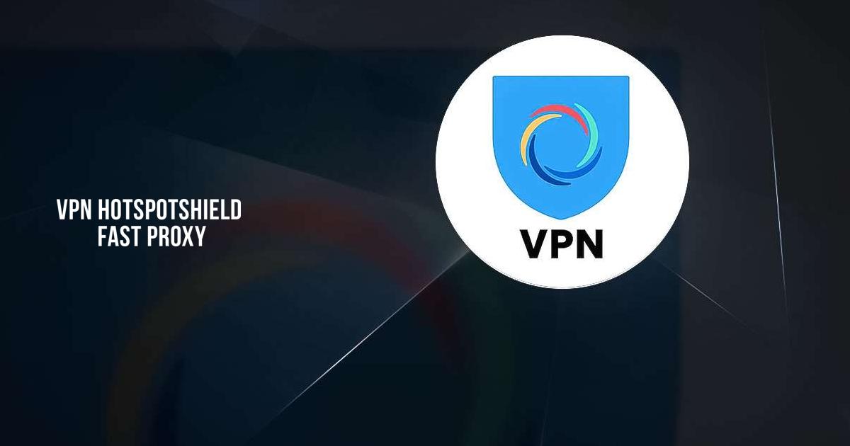 HotspotShield VPN - Wifi Proxy - APK Download for Android