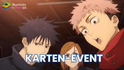 Jujutsu Kaisen Phantom Parade Karten-Event-Leitfaden und Tipps