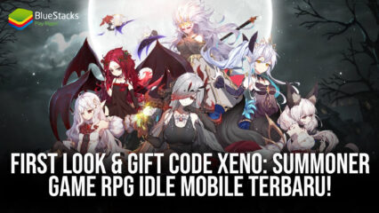 First Look & Gift Code Xeno: Summoner, Game RPG Idle Mobile Terbaru!