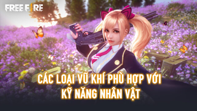 Free Fire: Dùng súng gì phù hợp nhất với các kỹ năng nhân vật