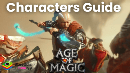 Characters Guide for Age of Magic: Turn Based RPG