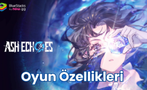 Ash Echoes Global Oyun Özellikleri Rehberi