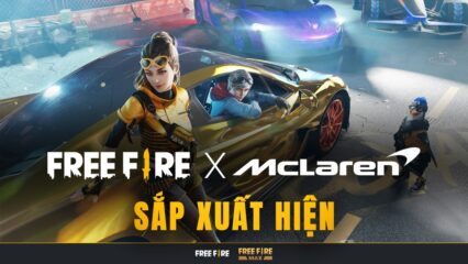 Garena Free Fire hợp tác cùng McLaren Racing đưa siêu xe vào game