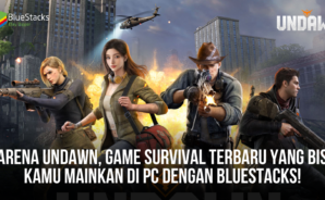 Garena Undawn, Game Survival Terbaru Yang Bisa Kamu Mainkan di PC Dengan BlueStacks!