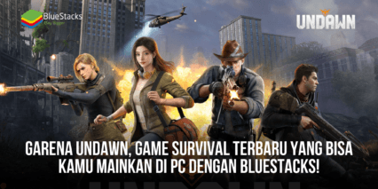 Garena Undawn, Game Survival Terbaru Yang Bisa Kamu Mainkan di PC Dengan BlueStacks!