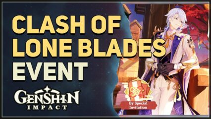 Genshin Impact: Hướng dẫn tham gia sự kiện Clash of Lone Blades