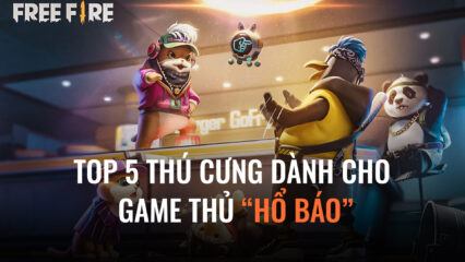 Garena Free Fire: Top 5 thú cưng phù hợp với game thủ có lối chơi “hổ báo”