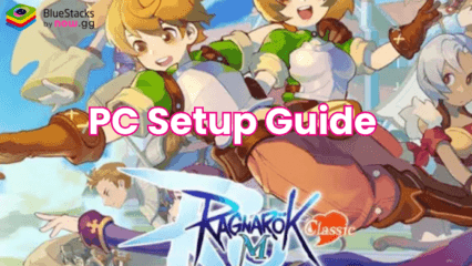 How to Play Ragnarok M: Classic on PC with BlueStacks