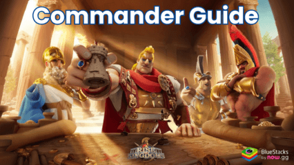 A Comprehensive Guide to Elite and Advanced Commanders in Rise of Kingdoms