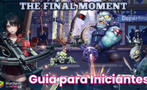 Guia e dicas para iniciantes do The Final Moment