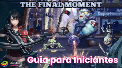 Guia e dicas para iniciantes do The Final Moment