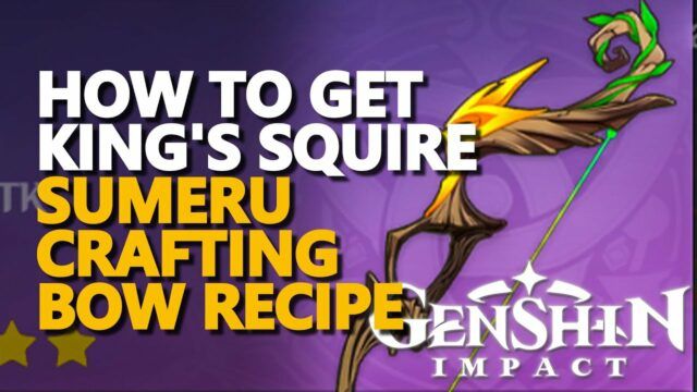 Genshin Impact: Hướng dẫn sở hữu cây cung King's Squire