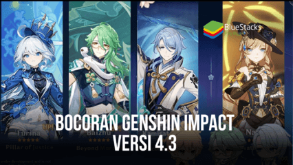 Bocoran Genshin Impact 4.3: Kemunculan karakter Main Event dan Banner Karakter Baru