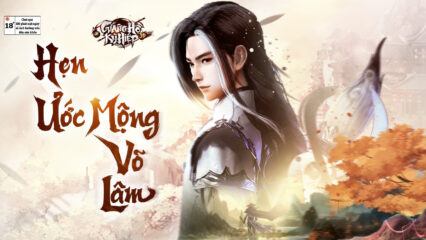 Giang Hồ Kỳ Hiệp 3D: Game nhập vai hẹn ước mộng võ lâm sắp phát hành