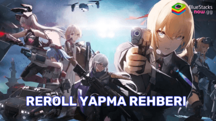 GIRLS’ FRONTLINE 2: EXILIUM Reroll Yapma Rehberi