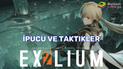 GIRLS’ FRONTLINE 2: EXILIUM Oyunda İlerlemek için İpuçları ve Taktikler