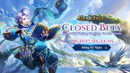 Grail Tale bắt đầu Closed Beta từ ngày 17/5