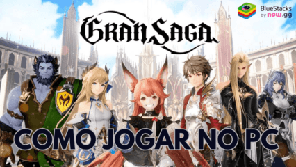 Como instalar e jogar Gran Saga no PC com BlueStacks