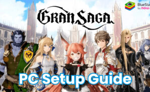 วิธีการติดตั้งและเล่น Gran Saga บน PC ด้วย BlueStacks
