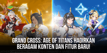 Cross Dimension Update Di Grand Cross: Age of Titans Hadirkan Beragam Konten Dan Fitur Baru!