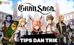 Gran Saga Tips dan Trik untuk Cepat Naik Level