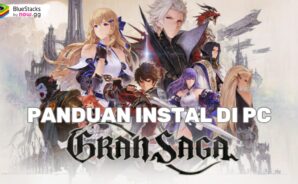 Cara Instal dan Mainkan Gran Saga pada PC dengan BlueStacks