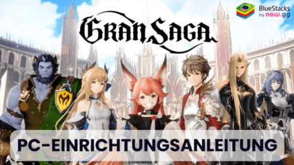 Wie du Gran Saga auf dem PC mit BlueStacks installierst und spielst