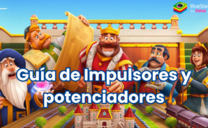 Guía de Royal Kingdom para todos los Impulsores y potenciadores
