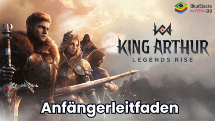 Anfängerleitfaden und Tipps für King Arthur: Legends Rise