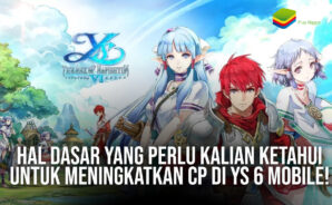Hal Dasar yang Perlu Kalian Ketahui Untuk Meningkatkan CP di Ys 6 Mobile!
