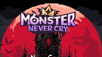 Monster Never Cry – เคล็ดลับและเทคนิควิธีที่ดีที่สุดในการรับทรัพยากรเพิ่มเติม