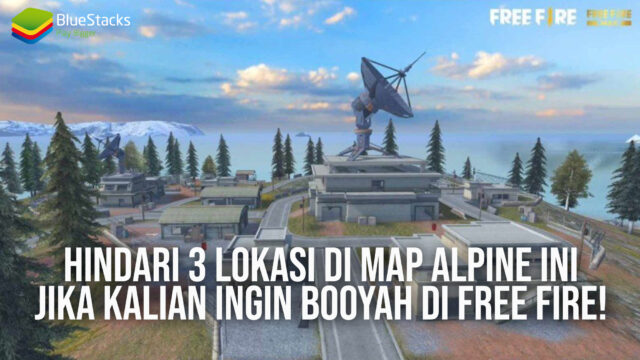 Hindari 3 Lokasi di Map Alpine Ini Jika Kalian Ingin Booyah di Free Fire!