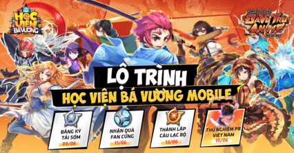 Học Viện Bá Vương Mobile công bố lộ trình phát hành