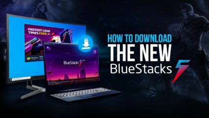 How to Download the New BlueStacks 5 on Windows 7, 8, 10