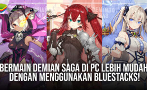 Bermain Demian Saga di PC Lebih Mudah Dengan Menggunakan BlueStacks!
