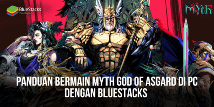 Panduan Memainkan Myth: God of Asgard di PC Dengan BlueStacks