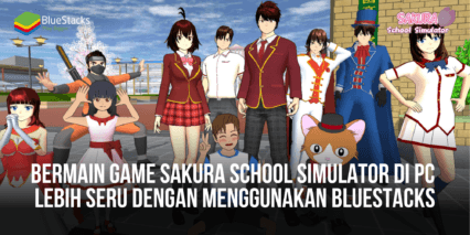 Bermain Game SAKURA School Simulator di PC Lebih Seru Dengan Menggunakan BlueStacks