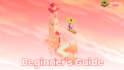 Monument Valley 3 NETFLIX Beginner’s Guide: Tips to Win All Levels