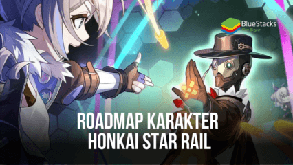 Bocoran Terbaru Honkai Star Rail Mengisyaratkan Road Map Karakter dan Konten endgame Lainnya