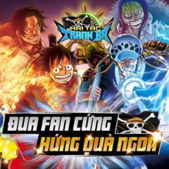 Hải Tặc Tranh Bá Mobile: Lại thêm một tựa game mới về One Piece