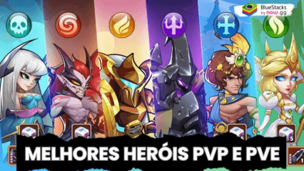 Idle Heroes – Melhores heróis PvP e PvE