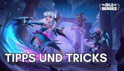 Idle Heroes – Die besten Tipps und Tricks für deinen Erfolg