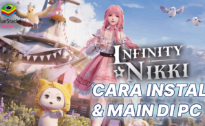 Cara Menginstal dan Memainkan Infinity Nikki di PC dengan BlueStacks