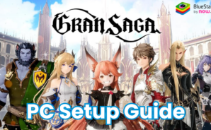 How to Install and Play Gran Saga on PC with BlueStacks