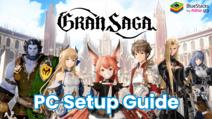 How to Install and Play Gran Saga on PC with BlueStacks