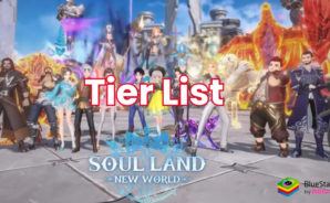 Soul Land: New World – Tier List ตัวละครแข็งแกร่งที่สุด